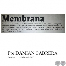 MEMBRANA - Por DAMIÁN CABRERA - Domingo, 12 de Febrero de 2017